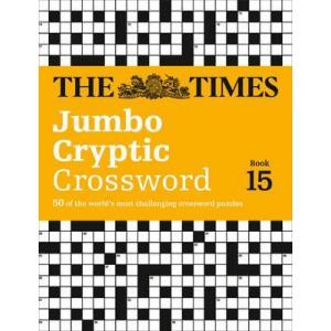The Times Jumbo Cryptic Crossword Book 15 : 50 World-Famous Crossword Puzzles