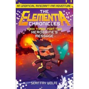 The Elementia Chronicles. Book Three. Part 2. Herobrine's Message