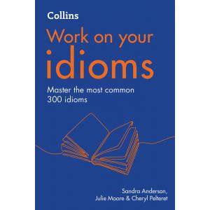 Work on your Idioms. 2nd Revised edition