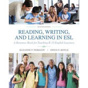 Reading, Writing and Learning in ESL: A Resource Book for Teaching K-12 English Learners