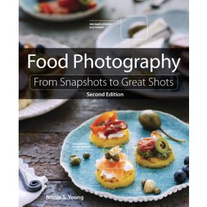Food Photography. From Snapshots to Great Shots