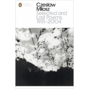 Selected and Last Poems, 1931-2004. Miłosz, Czesław. PB