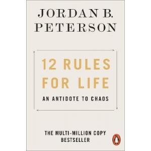 12 Rules for Life: An Antidote to Chaos. 2019 ed