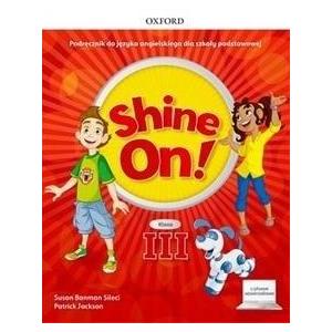 Shine On! Szkoła podstawowa. Klasa 3. Podręcznik + cyfrowe odzwierciedlenie