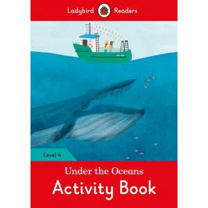 Ladybird Readers Level 4: Under the Oceans Activity Book