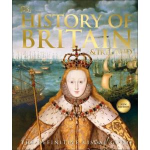 History of Britain and Ireland. The Definitive Visual Guide