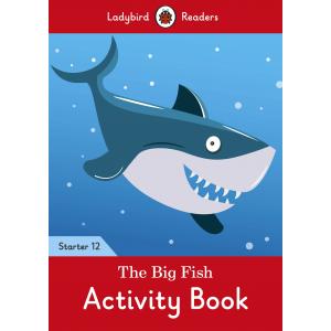 Ladybird Readers Starter Level 12: The Big Fish Activity Book