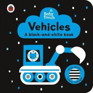 Baby Touch. Vehicles. A black-and-white book