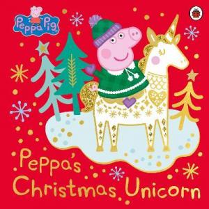 Peppa Pig. Peppa’s Christmas Unicorn