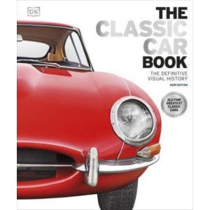 The Classic Car Book. The Definitive Visual History. 2023 ed