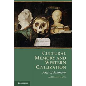 Cultural Memory and Western Civilization. Assmann, Aleida. PB