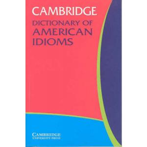 Cambridge Dictionary Of American Idioms