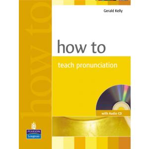 How to Teach Pronunciation +CD