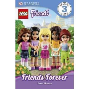 DK Readers Level 3. LEGO Friends. Friends Forever. Find Out About the Best of Friends!