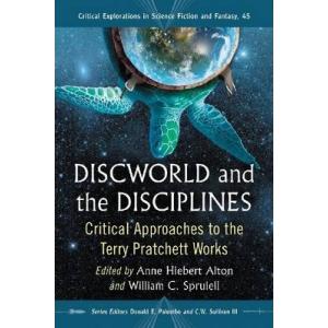 Discworld and the Disciplines. Critical Approaches to the Terry Pratchett Works