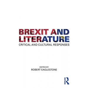 Brexit and Literature : Critical and Cultural Responses