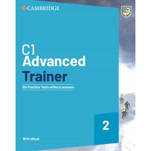 C1 Advanced Trainer 2. Six Practice Tests without answers with eBook