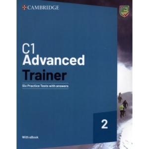 C1 Advanced Trainer 2. Six Practice Tests with Answers with eBook