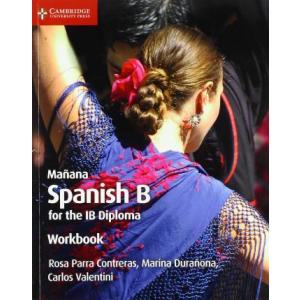 Manana. Spanish B for the IB Diploma. Workbook
