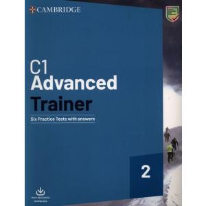 C1 Advanced Trainer 2. Six Practice Tests with Answers with Resources Download