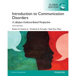 Introduction to Communication Disorders. A Lifespan Evidence-Based Approach. Global Edition