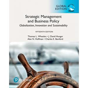 Strategic Management and Business Policy: Globalization, Innovation and Sustainability, Global Edit