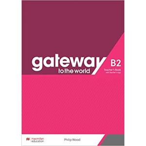 Gateway to the World B2. Teacher's Book + Teacher's App. Wydawnictwo Macmillan