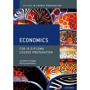 Oxford IB Diploma Programme. IB Course Preparation. Economics. Student Book