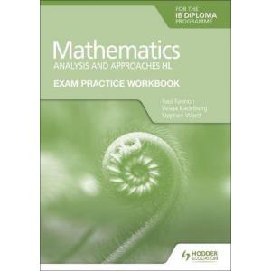 Exam Practice Workbook for Mathematics for the IB Diploma. Analysis and approaches HL