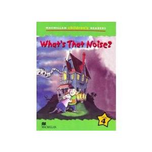 Macmillan Children's Readers: What's That Noise? (Poziom 4)