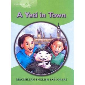 The Yeti Comes To Town. Macmillan English Explorers 3