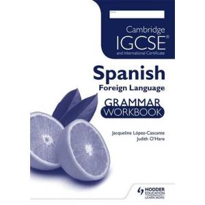 zzzz Cambridge IGCSE and International Certificate Spanish Foreign Language. Grammar Workbook