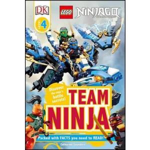 DK Readers. Level 4. LEGO NINJAGO. Team Ninja. Discover the Ninja's Battle Secrets!