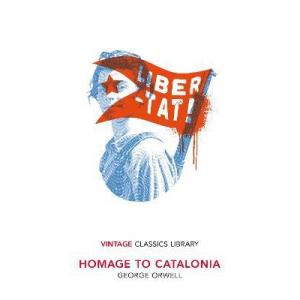 Homage to Catalonia. Vintage Classics Library