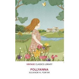 Pollyanna. Vintage Classics Library