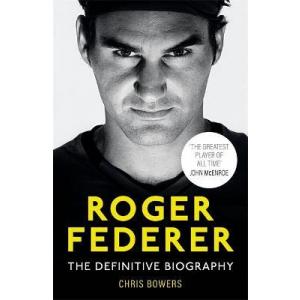 Federer. The Definitive Biography