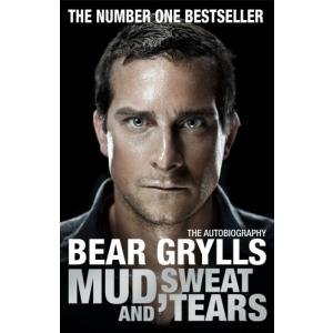 Mud Sweat and Tears. Bear Grylls Autobiography