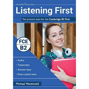 Listening First. Ten Practice Tests for the Cambridge B2 First