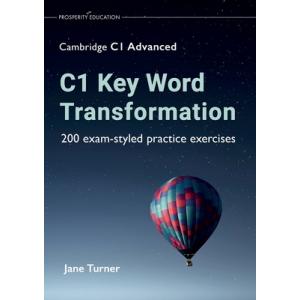 C1 Key Word Transformation. 200 exam-styled practice exercises