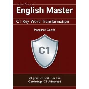 English Master. C1 Key Word Transformation. 20 practice tests for the Cambridge C1 Advanced