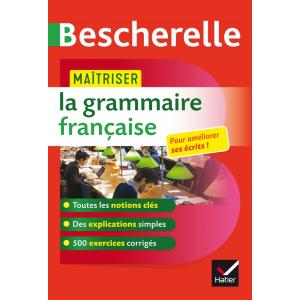 Bescherelle Maitriser la grammaire francaise Pour ameliorer ses ecrits