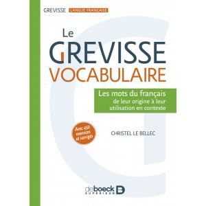 Le Grevisse vocabulaire Les mots du francais : de leur origine a leur utilisation en contexte