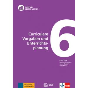 Deutsch Lehren Lernen 6. Curriculare Vorgaben und Unterrichtsplanung + DVD