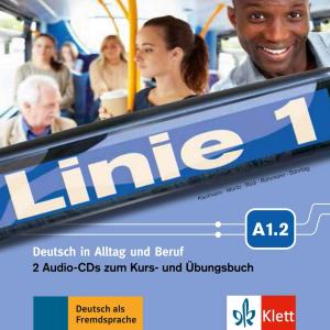Linie 1. A1.2 Deutsch in Alltag und Beruf. Intensivtrainer. Audio-CDs zum Kurs- und Übungsbuch