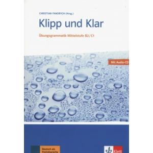 Klipp und Klar Übungsgrammatik Mittelstufe B2/C1. Buch + CD