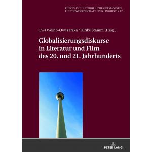 Globalisierungsdiskurse in Literatur Und Film Des 20. Und 21. Jahrhunderts