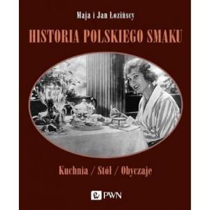 Historia polskiego smaku Kuchnia/ Stół/ Obyczaje