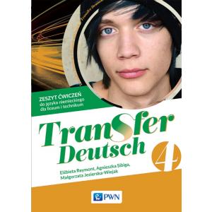 Transfer Deutsch 4. Język niemiecki. Liceum i technikum. Zeszyt ćwiczeń.
