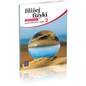 Bliżej fizyki Gimnazjum kl. 2 ćwiczenia wydanie 2012