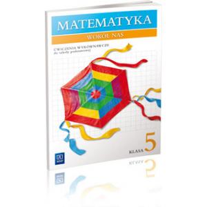 Matematyka wokół nas Szkoła Podstawowa kl. 5 zeszyt do ćwiczeń wyrównawczych wydanie 2013